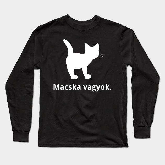 I'm A Cat (Hungarian) Long Sleeve T-Shirt by dikleyt